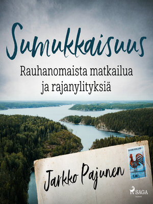 cover image of Sumukkaisuus – Rauhanomaista matkailua ja rajanylityksiä